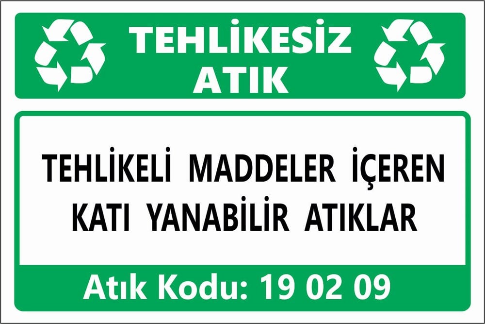 Atık TabelalarıTEHLİKELİ MADDELER İÇEREN KATI YANABİLİR ATIKLAR