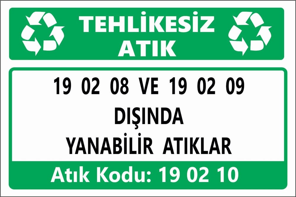 Atık Tabelaları19 02 08 VE 19 02 09  DIŞINDA YANABİLİR ATIKLAR