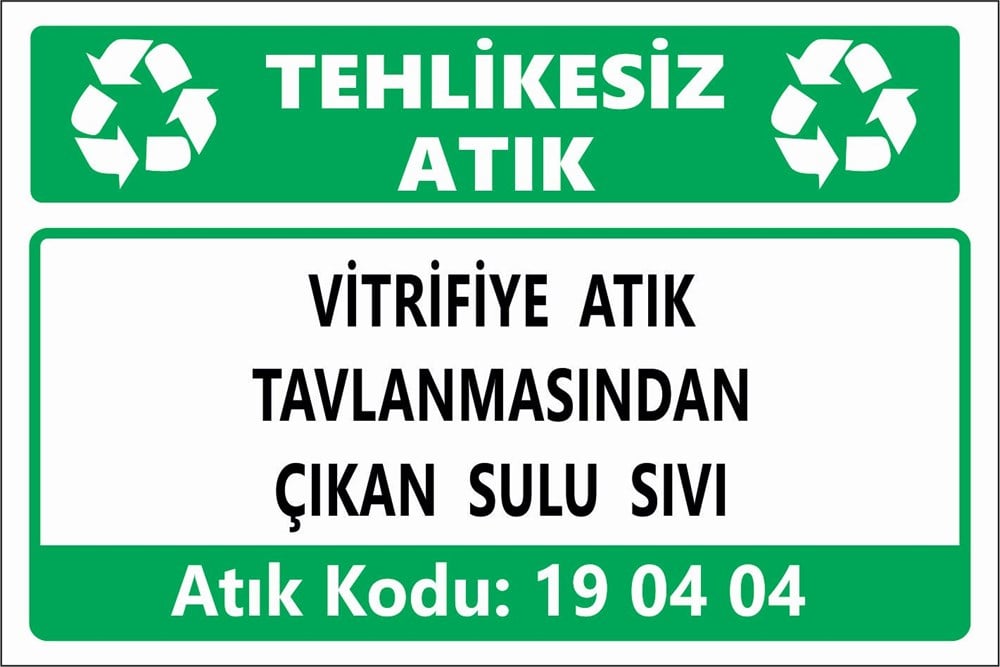 Atık TabelalarıVİTRİFİYE ATIK  TAVLANMASINDAN ÇIKAN SULU SIVI
