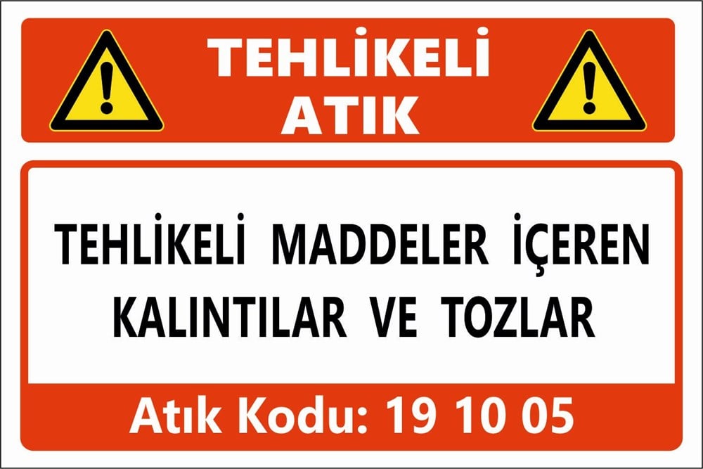 Atık TabelalarıTEHLİKELİ MADDELER İÇEREN KALINTILAR VE TOZLAR