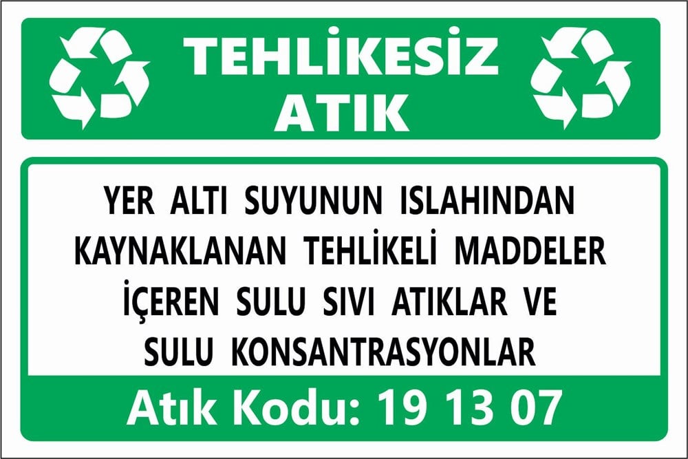 Atık TabelalarıYERALTI SUYUNUN ISLAHINDAN  KAYNAKLANAN TEHLİKELİ MADDELER  İÇEREN SULU SIVI ATIKLAR VE  SULU KONSANTRASYONLAR
