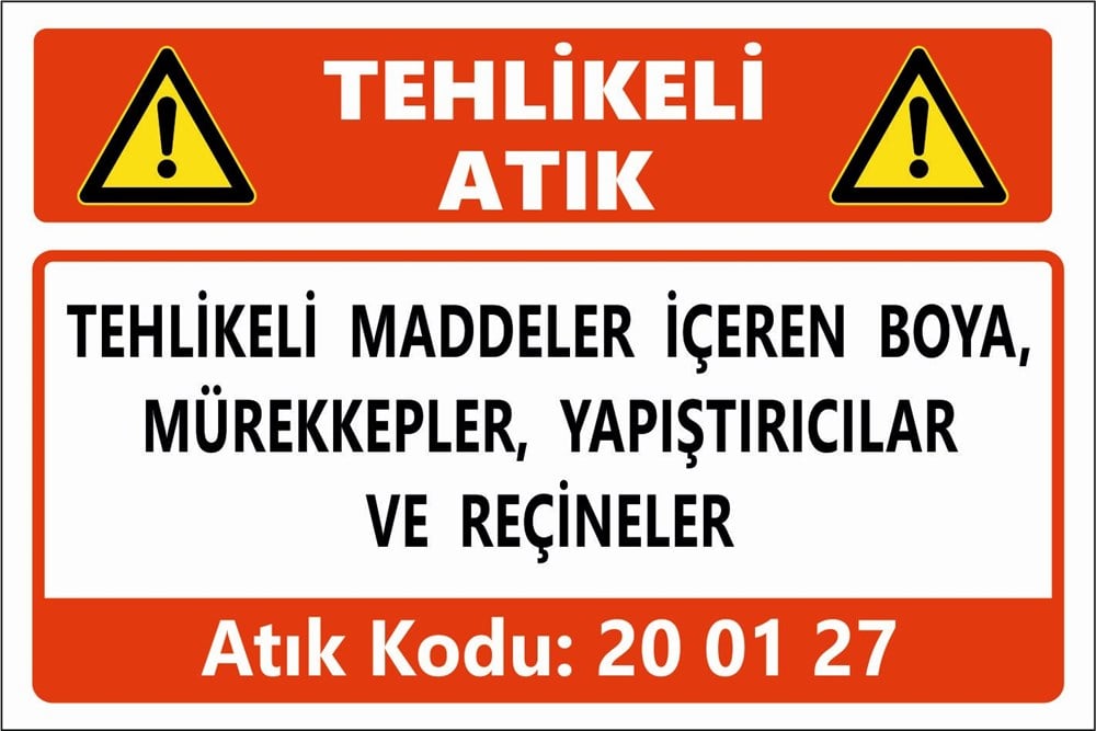 Atık TabelalarıTEHLİKELİ MADDELER İÇEREN BOYA, MÜREKKEPLER, YAPIŞTIRICILAR  VE REÇİNELER