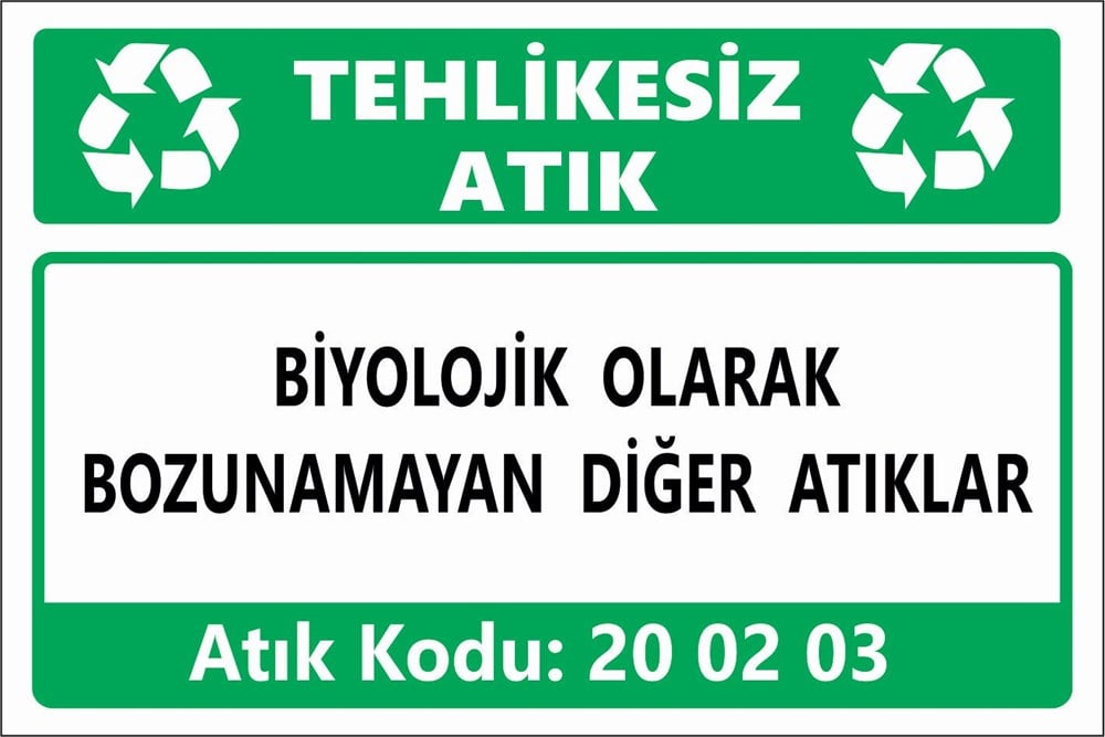 Atık TabelalarıBİYOLOJİK OLARAK BOZUNAMAYAN DİĞER ATIKLAR