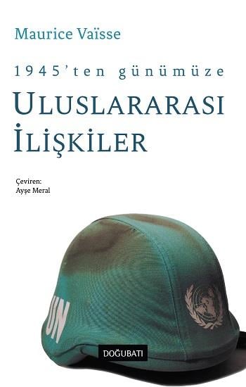 1945’ten Günümüze Uluslararası Siyasi İlişkilere