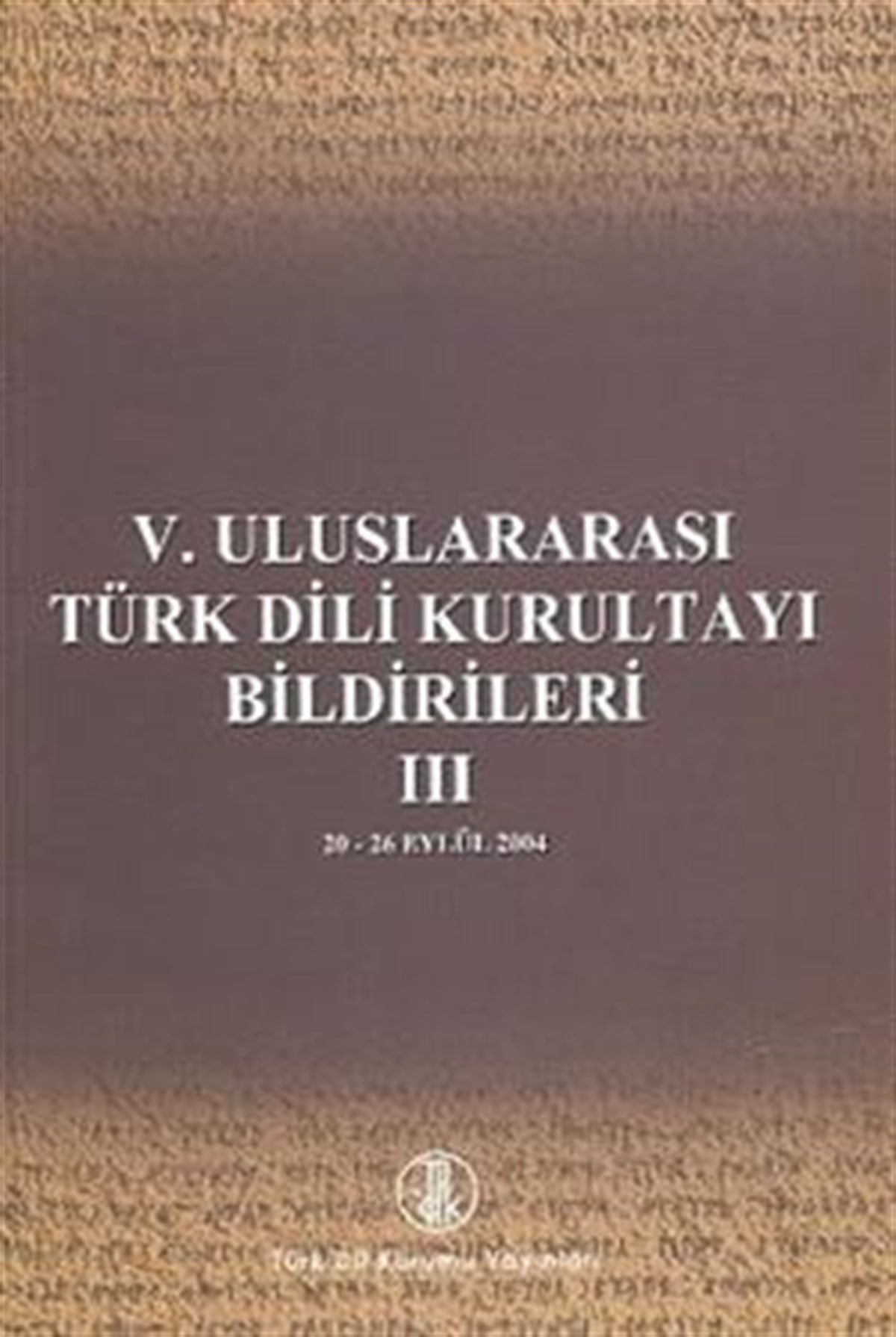 5. Uluslararası Türk Dili Kurultayı Bildirileri 3