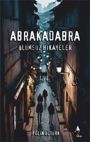 Abrakadabra Ölümsüz Hikayeler