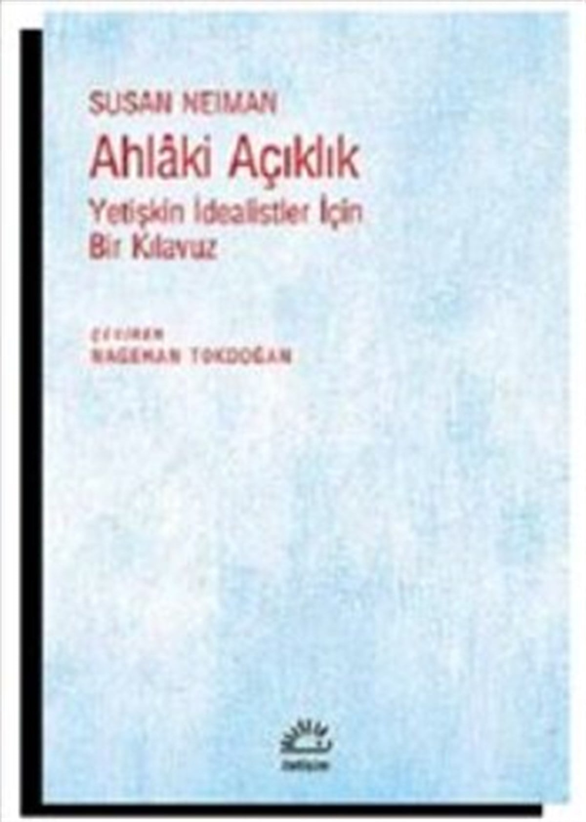 Ahlaki Açıklık: Yetişkin İdealistler İçin Bir Kılavuz