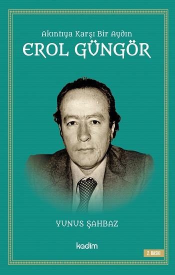 Akıntıya Karşı Bir Aydın Erol Güngör