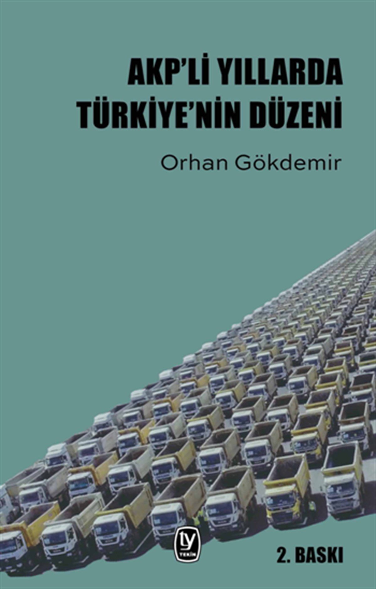 AKP’li Yıllarda Türkiye'nin Düzeni