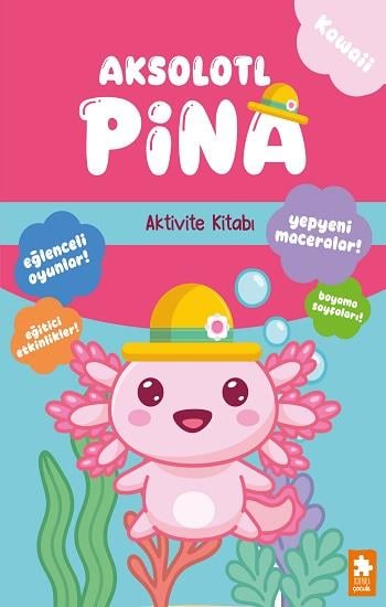 Aksolotl Pina - Aktivite Kitabı