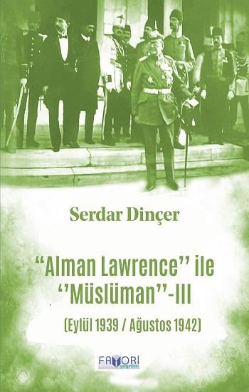 ‘‘Alman Lawrence’’ İle ‘‘Müslüman’’ -III