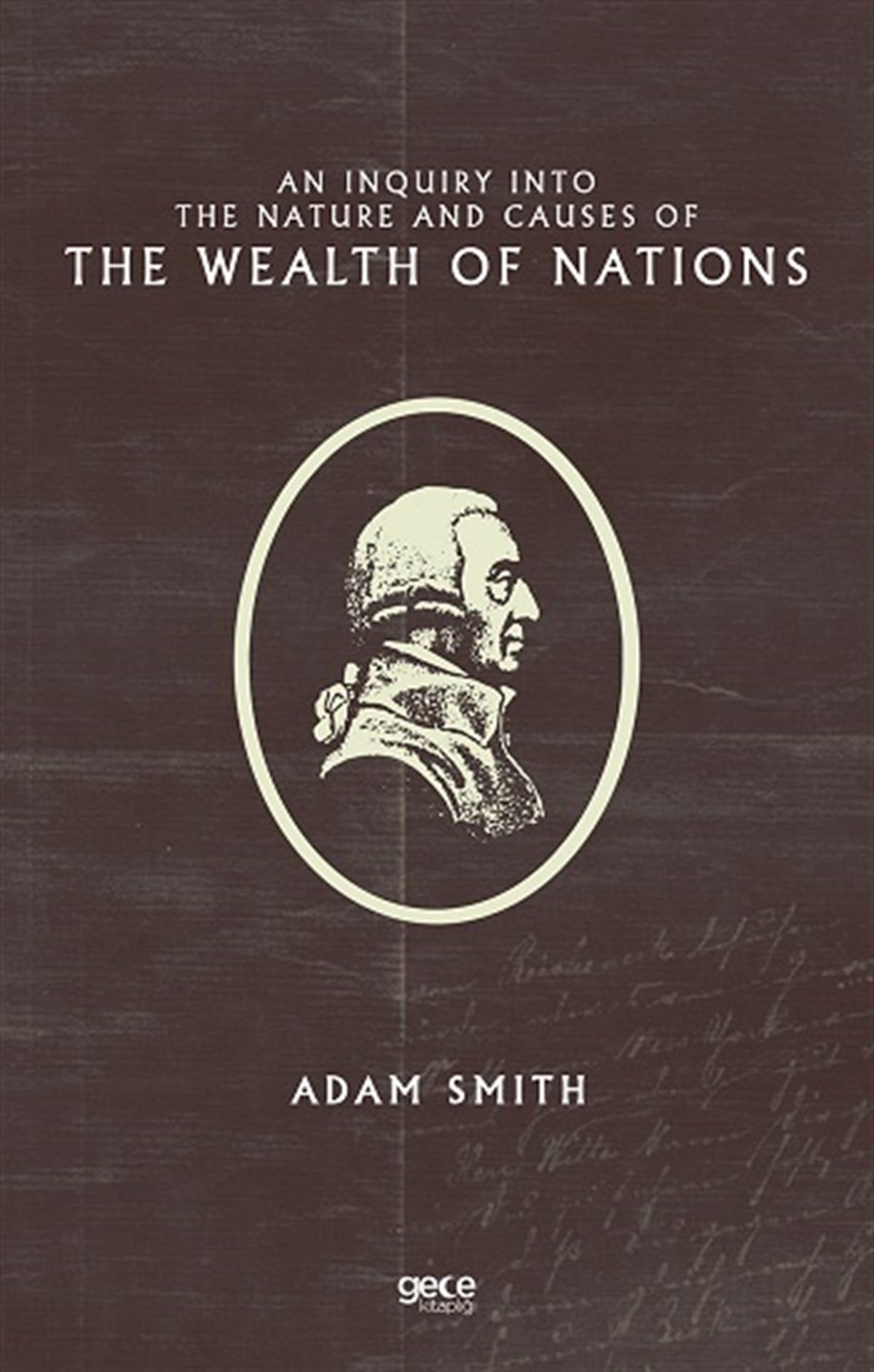 An Inquiry Into The Nature And Causes Of The Wealth Of Nations