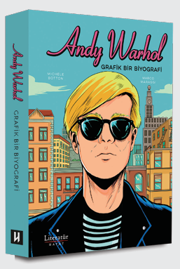 Andy Warhol: Grafik Bir Biyografi