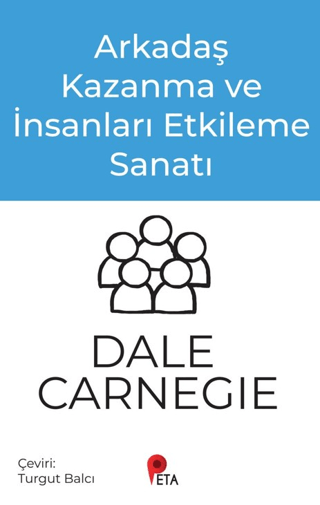 Arkadaş Kazanma ve İnsanları Etkileme Sanatı