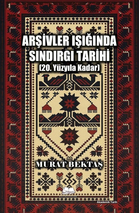 Arşivler Işığında Sındırgı Tarihi (20. Yüzyıla Kadar) , Murat Bektaş , Kalyora Yayıncılık , 9786259635187 ,
