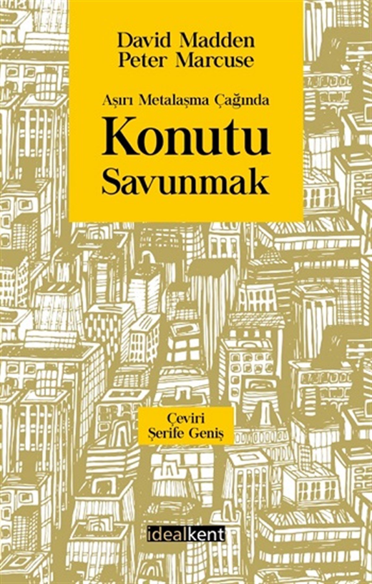 Aşırı Metalaşma Çağında Konutu Savunmak