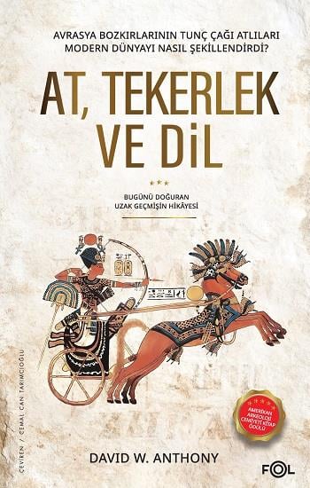 At, Tekerlek ve Dil - Avrasya Bozkırlarının Tunç Çağı Atlıları Modern Dünyayı Nasıl Şekillendirdi?