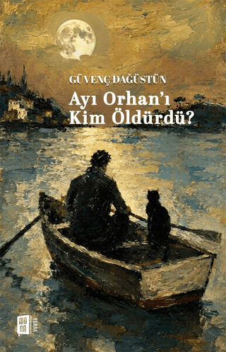 Ayı Orhan'ı Kim Öldürdü?