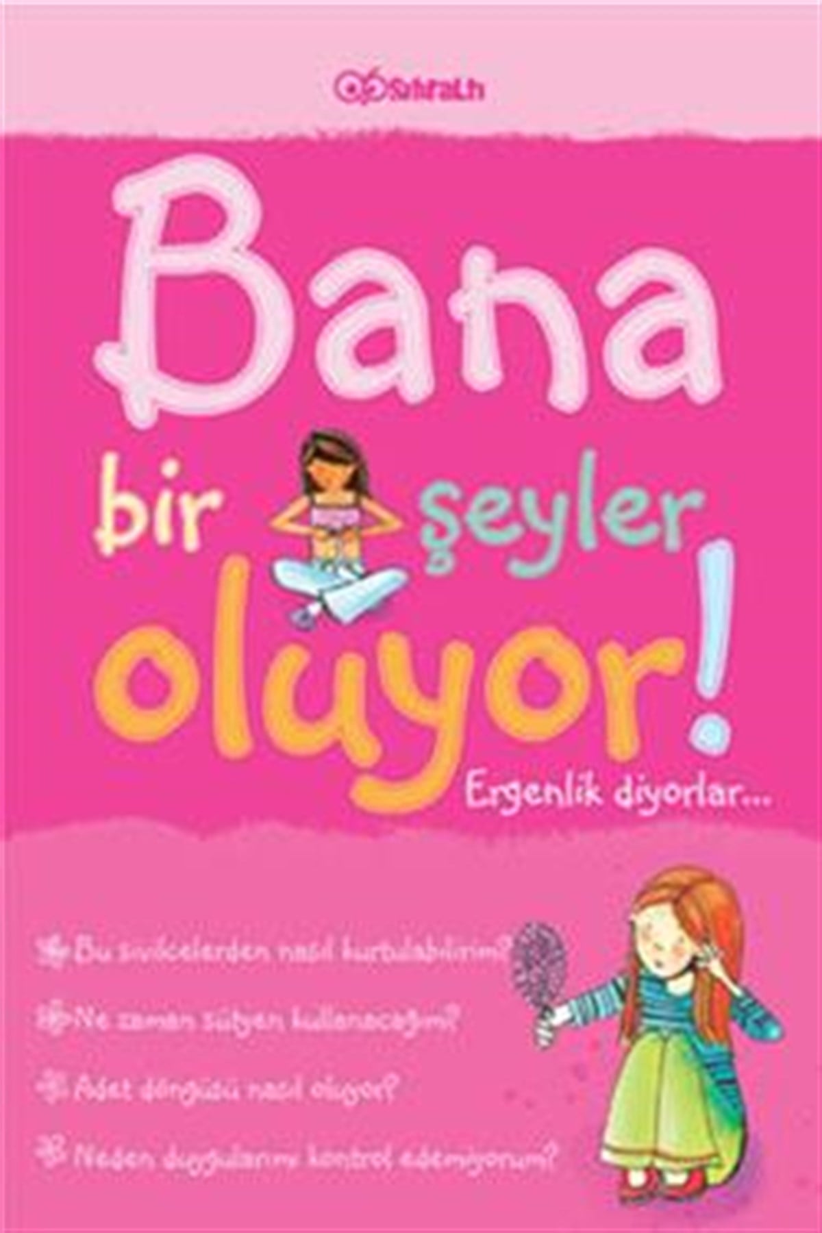 Bana Bir Şeyler Oluyor! Ergenlik Diyorlar... (Kızlar)