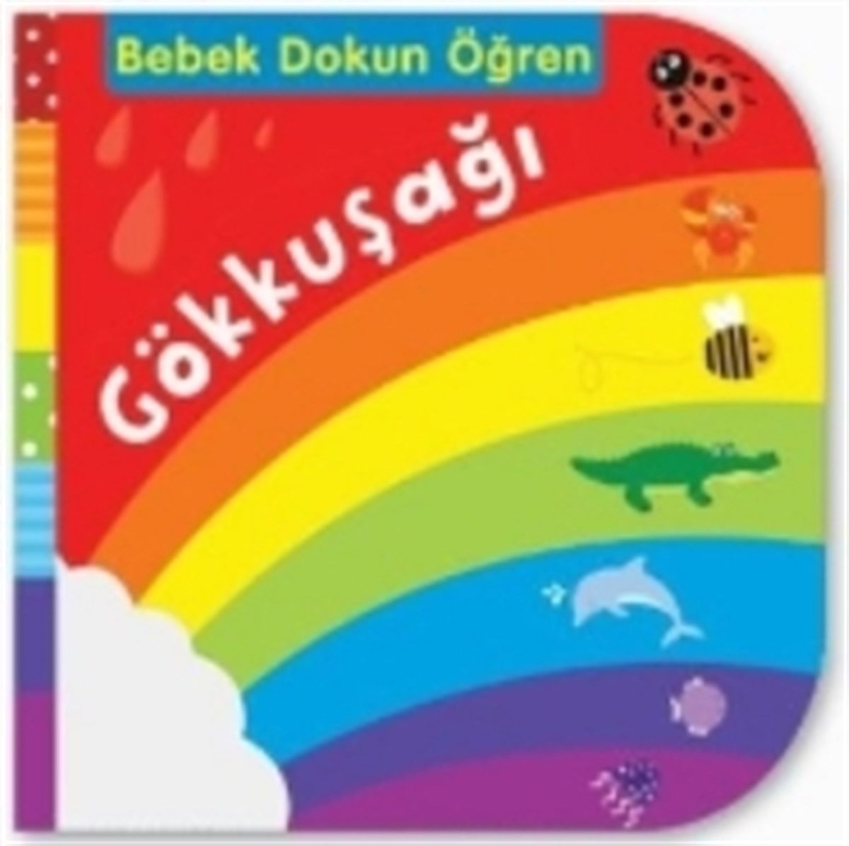 Bebek Dokun Öğren : Gökkuşağı
