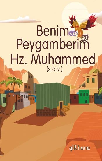 Benim Peygamberim Hz. Muhammed (S.A.V.) (Ciltli)