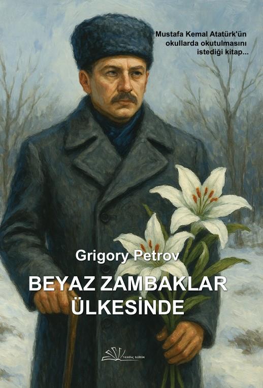 Beyaz Zambaklar Ülkesinde , Grigory Petrov , Yertinç Kültür , 9786256225343 ,