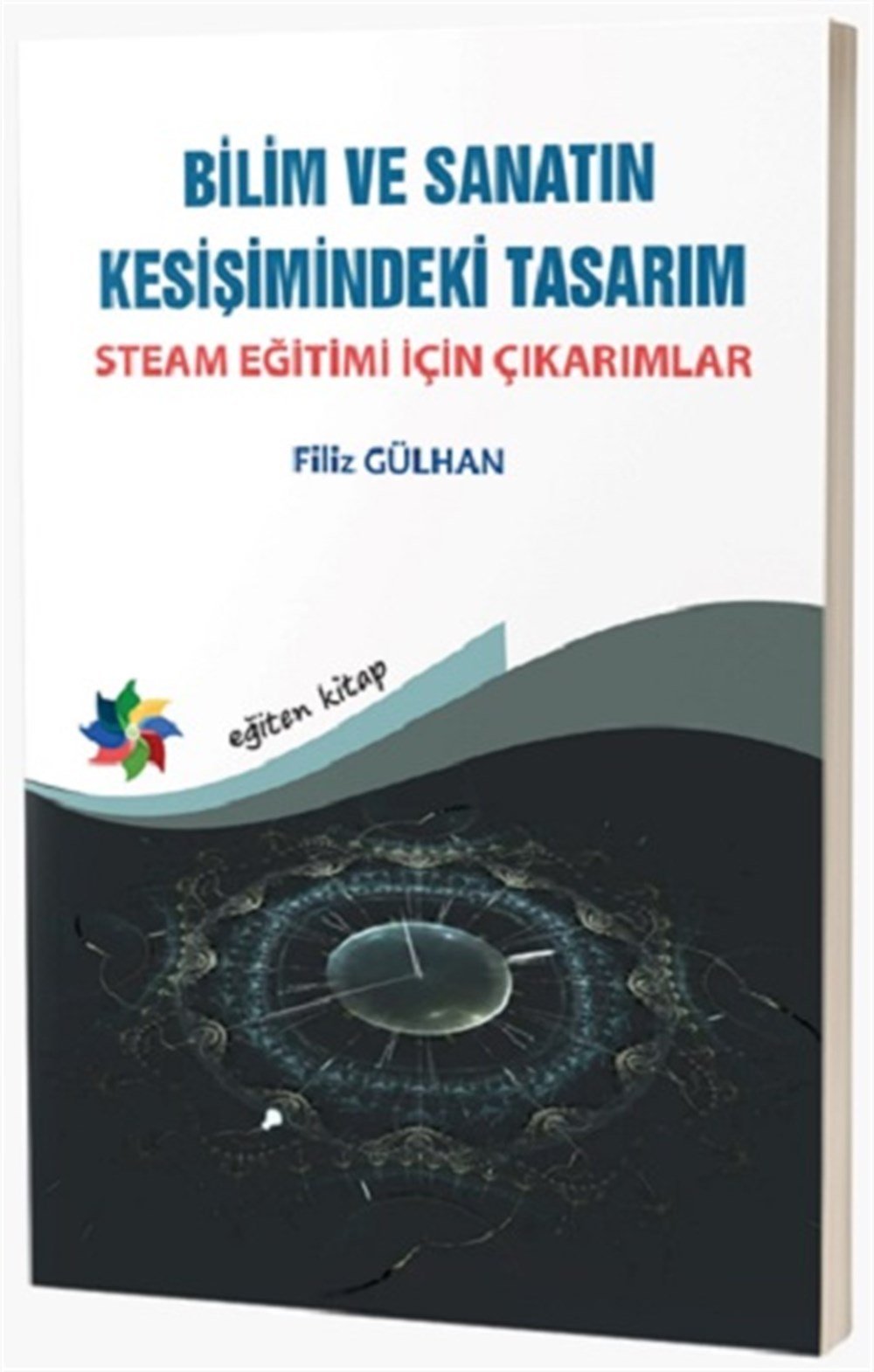 Bilim ve Sanatın Kesişimindeki Tasarım:  Steam Eğitimi İçin Çıkarımlar