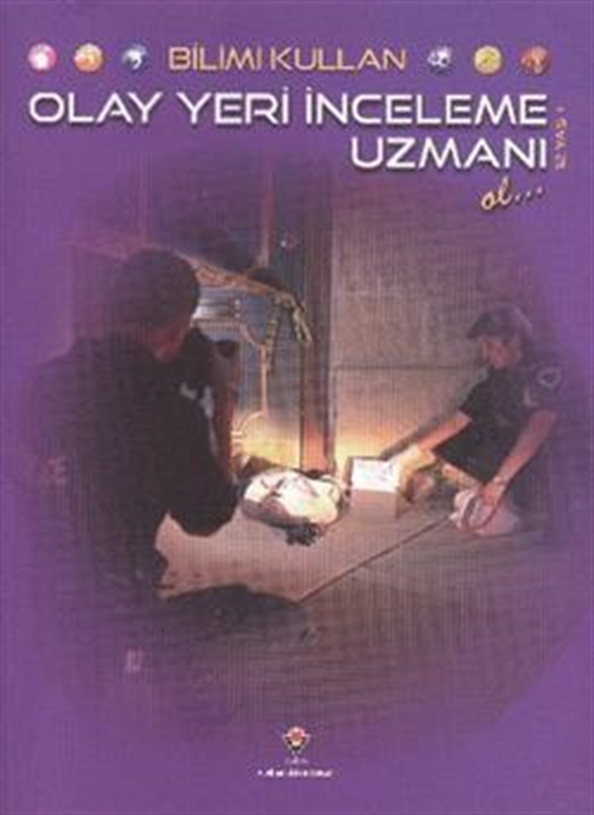 Bilimi Kullan - Olay Yeri İnceleme Uzmanı Ol