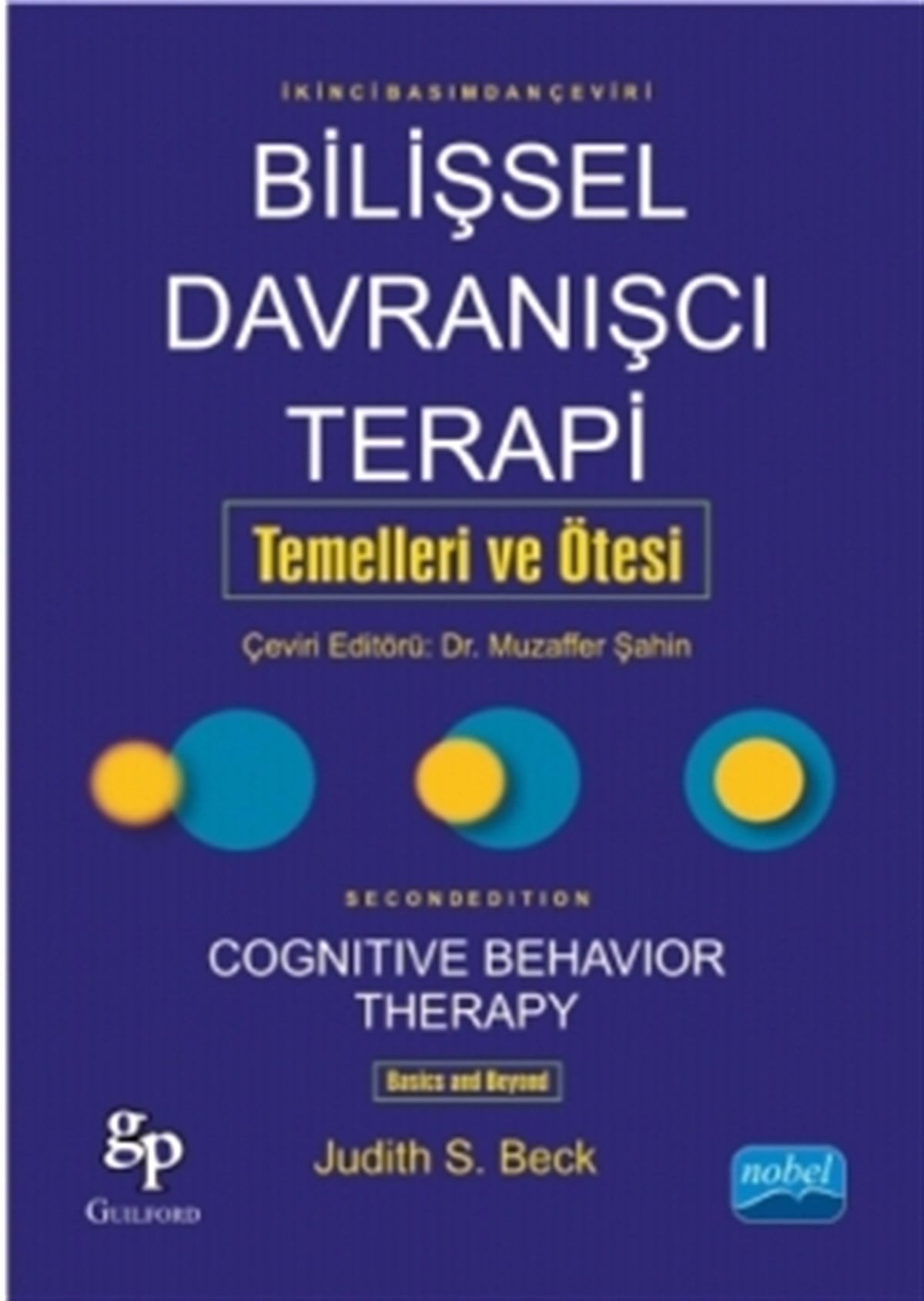 Bilişssel Davranışcı Terapi: Temelleri ve Ötesi - Cognitive Behavior Therapy: Basics and Beyond