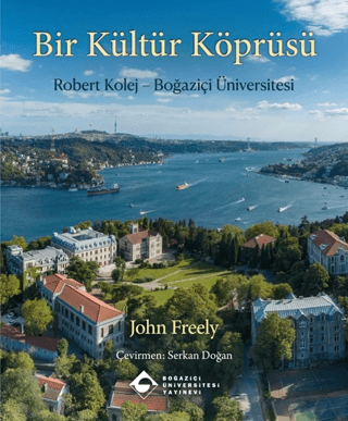 Bir Kültür Köprüsü - Robert Kolej - Boğaziçi Üniversitesi - Ciltli