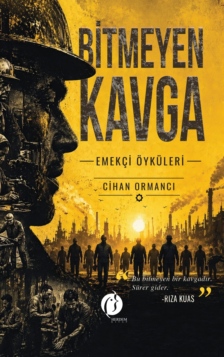 Bitmeyen Kavga - Emekçi Öyküleri