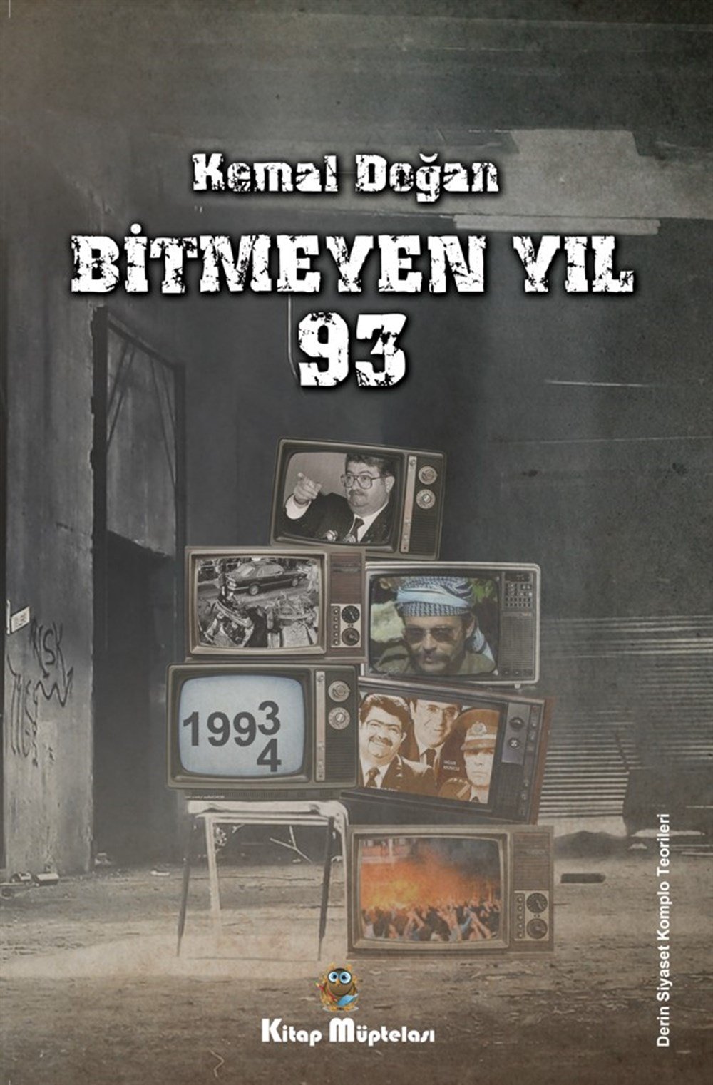 Bitmeyen Yıl 93 , Kemal Doğan , Kitap Müptelası Yayınları , 9786258176339 ,