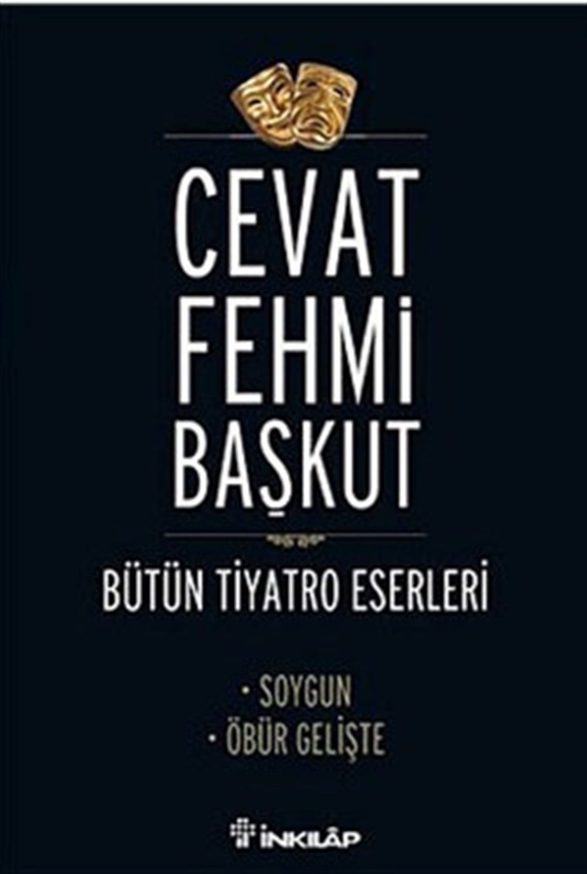 Bütün Tiyatro Eserleri Soygun / Öbür Gelişte