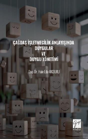 Çağdaş İşletmecilik Anlayışında Duygular Ve Duygu Yönetimi