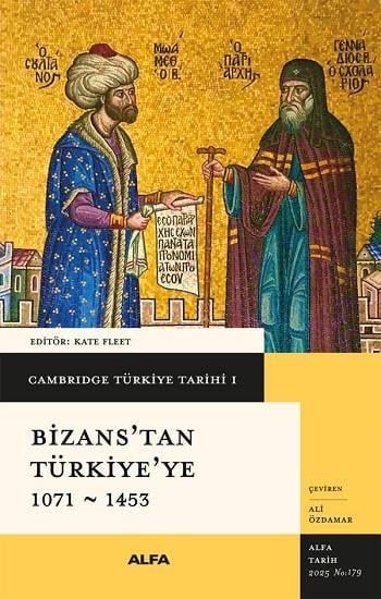 Cambridge Türkiye Tarihi 1 - Bizans’tan  Türkiye’ye 1071-1453 (Ciltli)