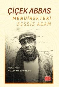 Çiçek Abbas - Mendirekteki Sessiz Adam