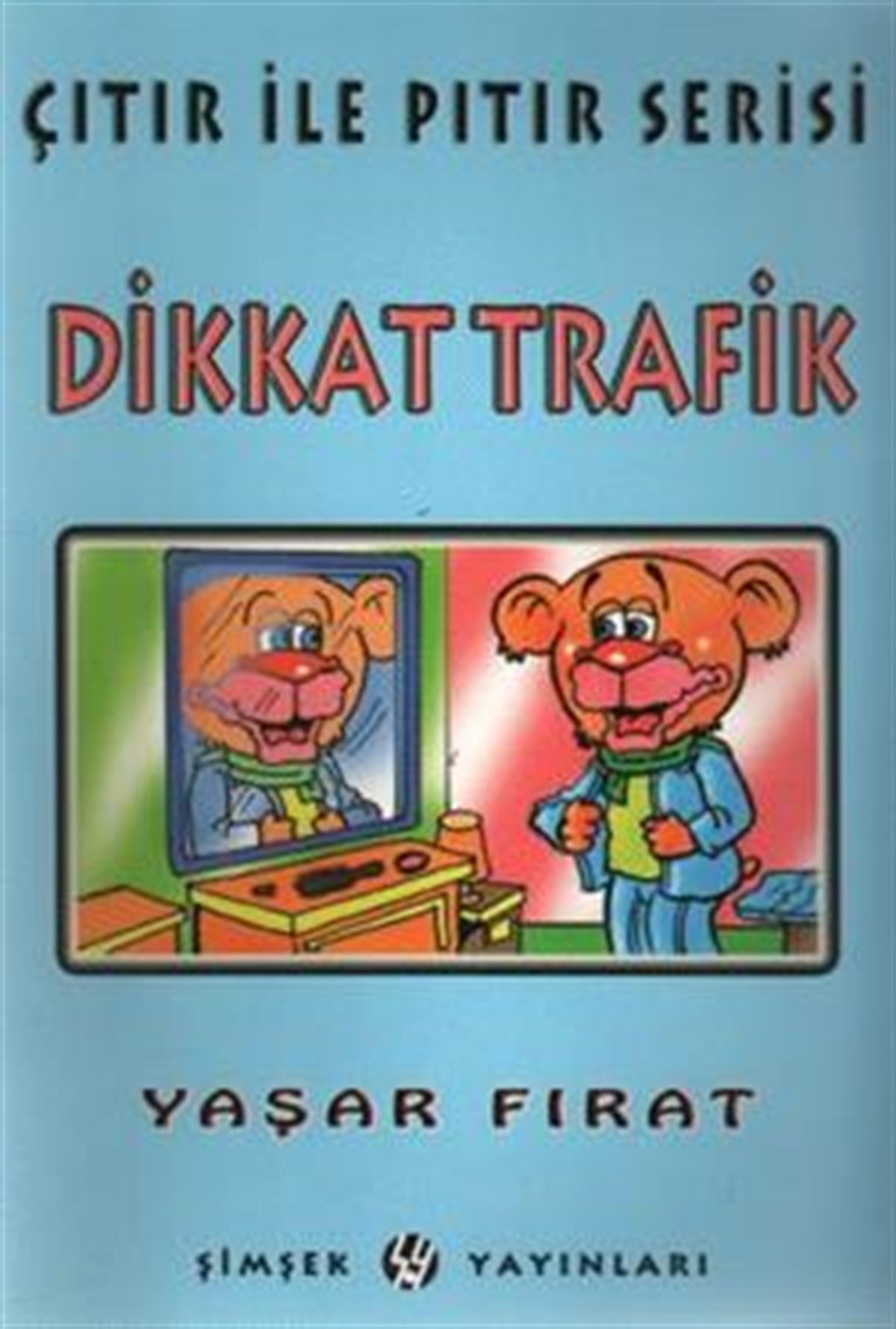 Çıtır ile Pıtır Serisi Dikkat Trafik