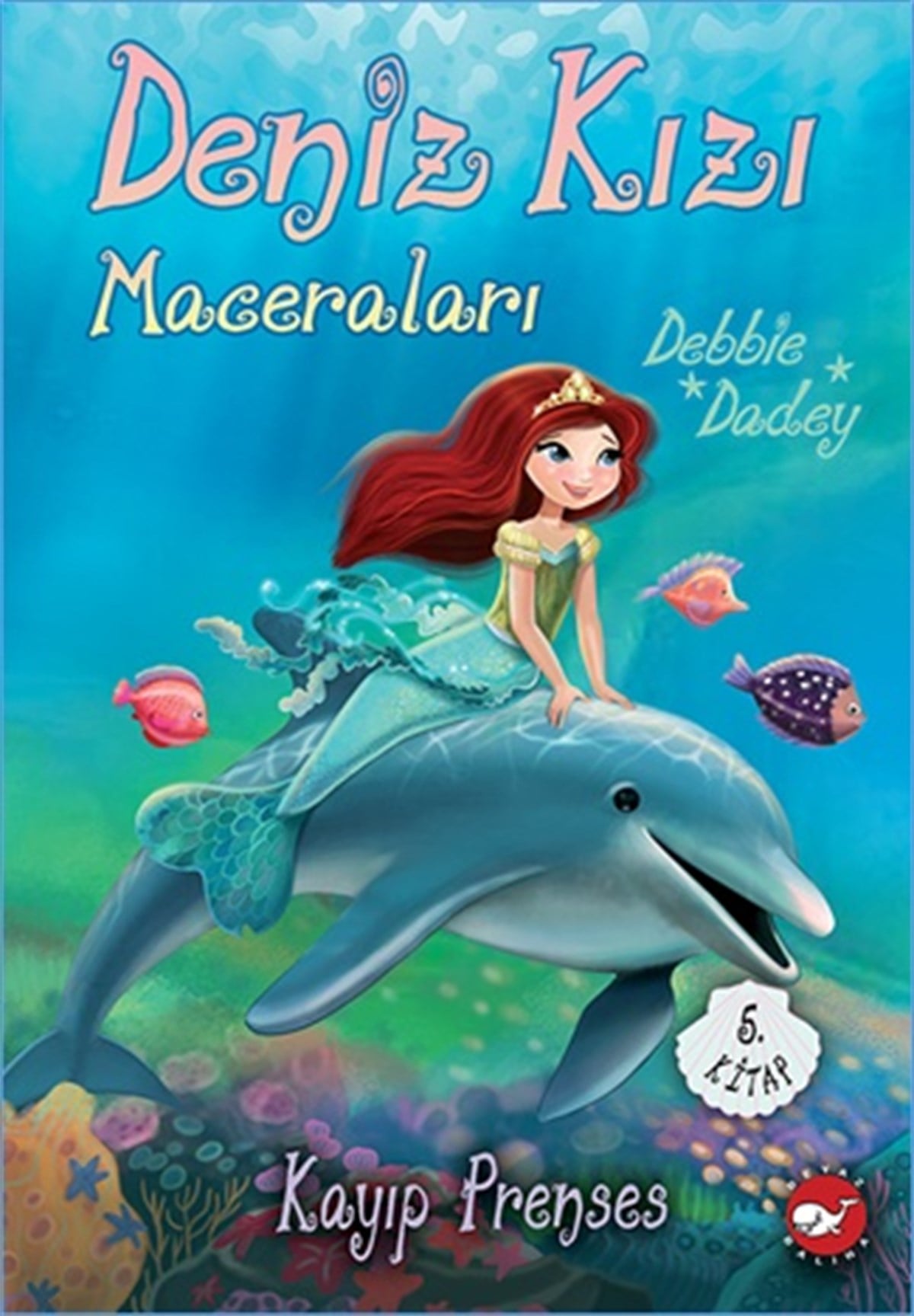 Deniz Kızı Maceraları 5. Kitap - Kayıp Prenses