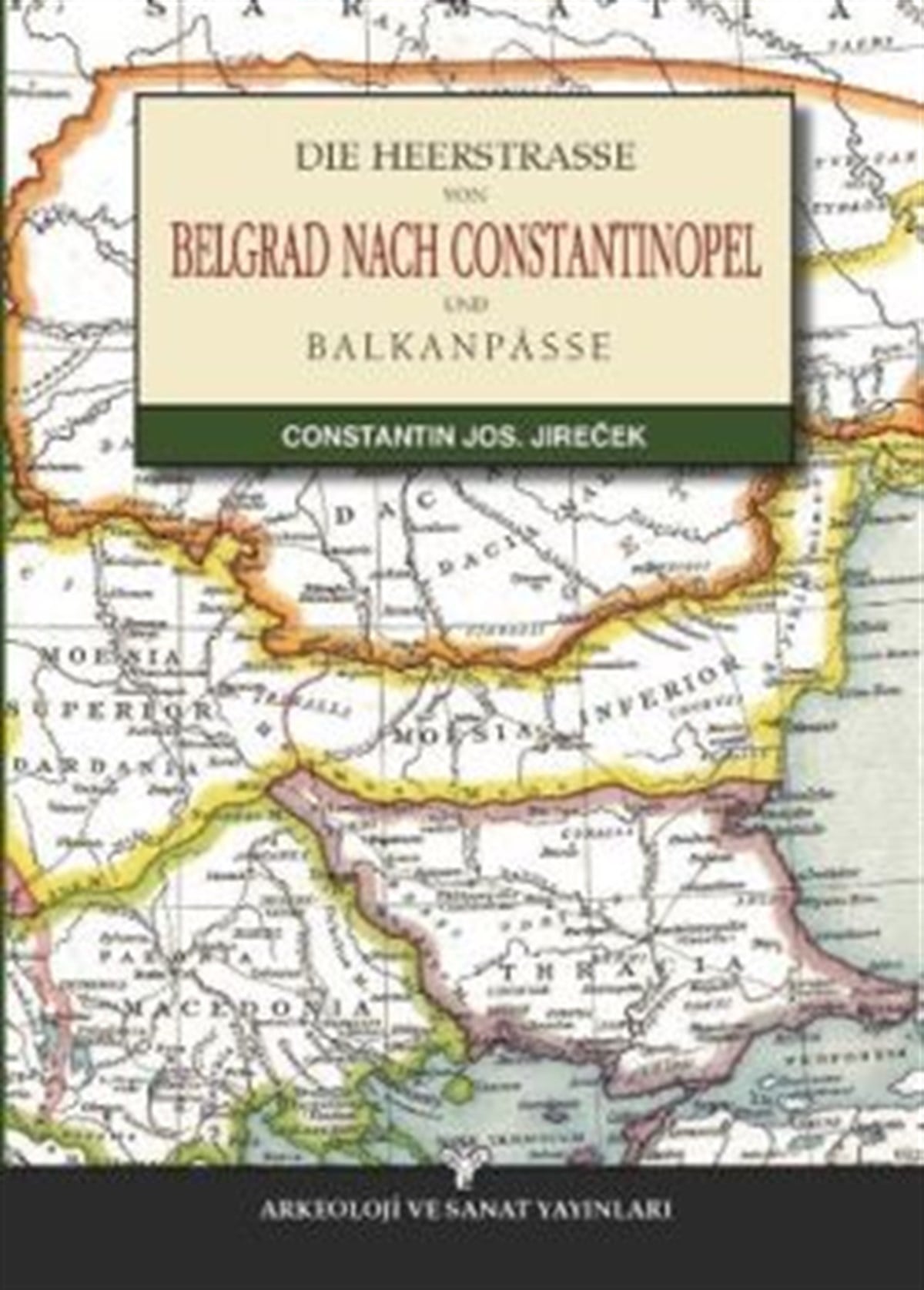 Die Heerstrasse Von Belgrad Nach Constantinopel