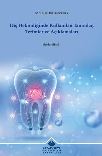 Diş Hekimliğinde Kullanılan Tanımlar, Terimler ve Açıklamaları