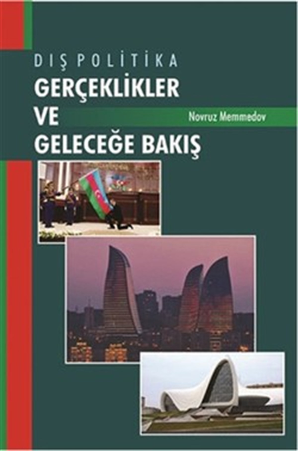 Dış Politika - Gerçeklikler ve Geleceğe Bakış