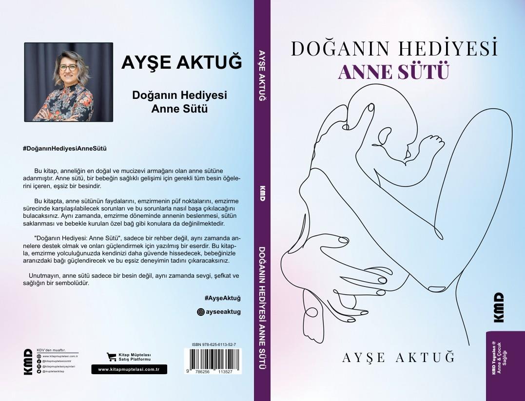 Doğanın Hediyesi: Anne Sütü , Ayşe Aktuğ , KMD Yayınları , 9786256113527 ,