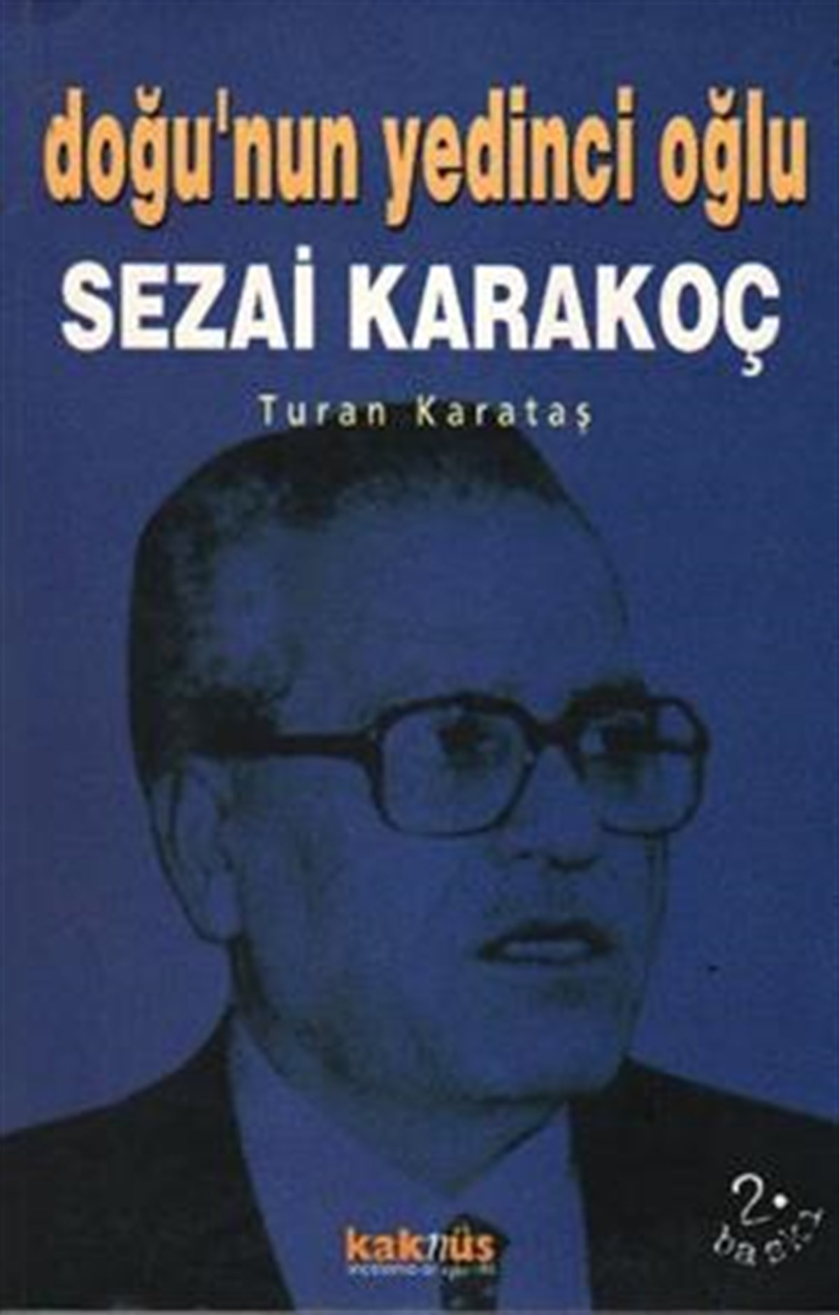 Doğu’nun Yedinci Oğlu Sezai Karakoç