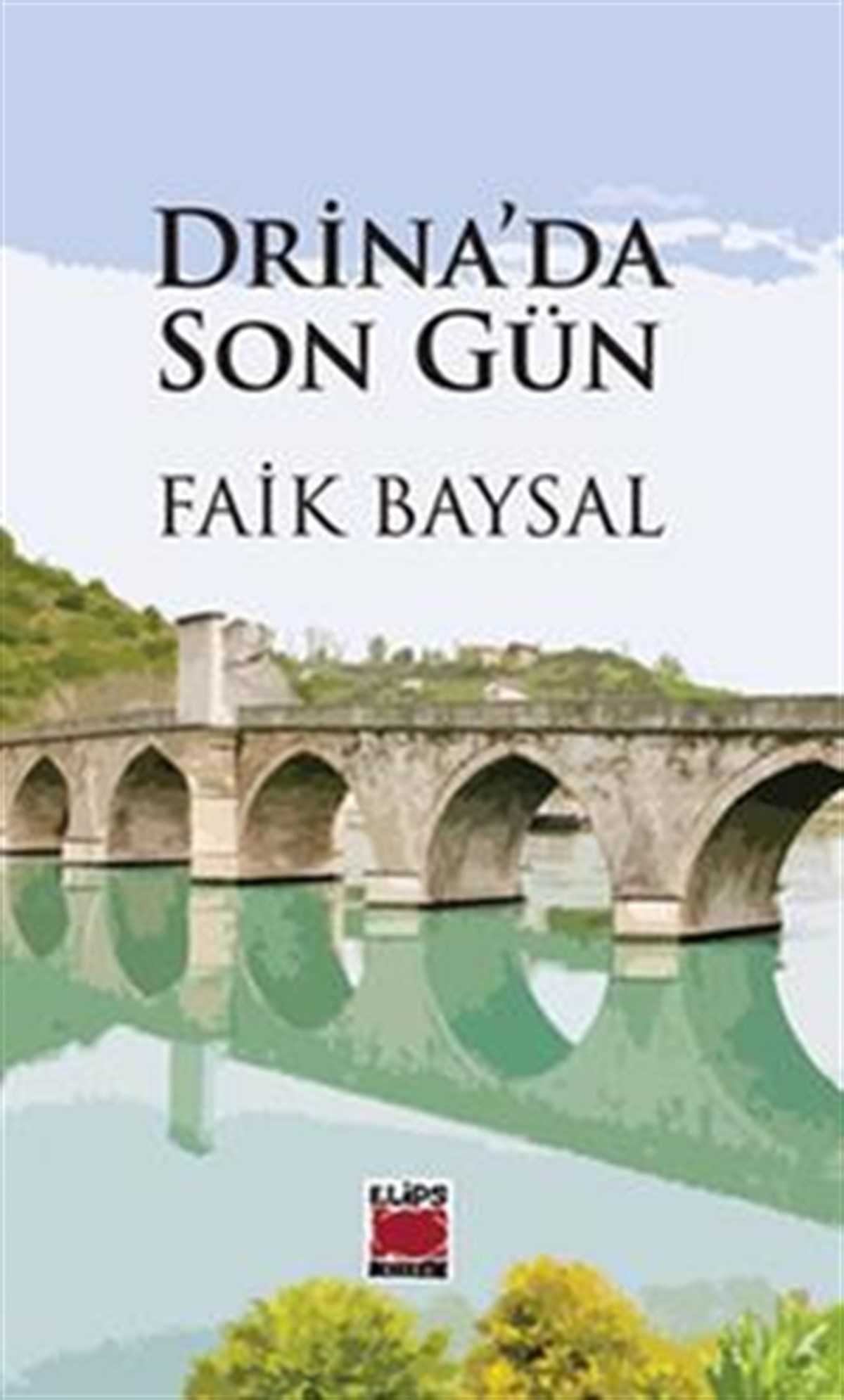 Drina’da Son Gün
