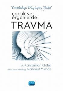 Durdukça Büyüyen Yara Çocuk ve Ergenlerde Travma