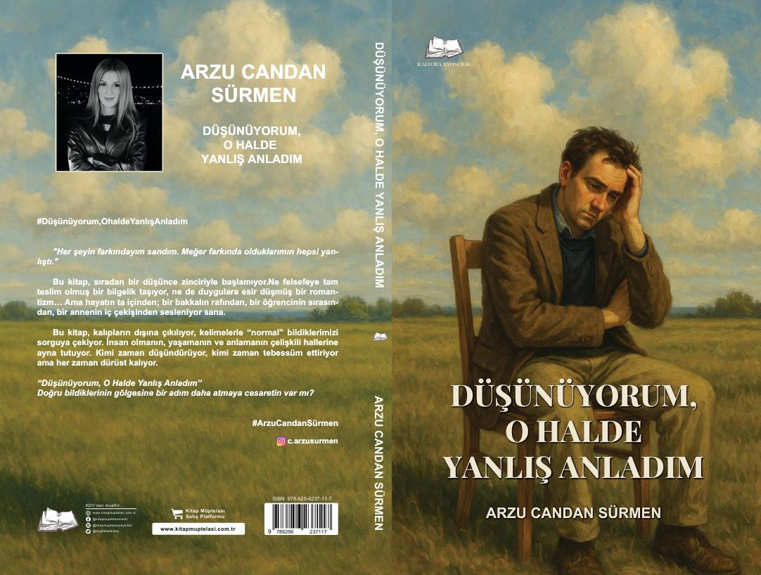 Düşünüyorum, O Halde Yanlış Anladım , Arzu Candan Sürmen , Kalyora Yayıncılık , 9786259664996 ,