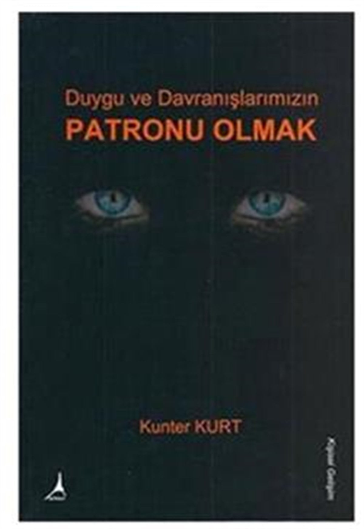 Duygu ve Davranışlarımızın Patronu Olmak