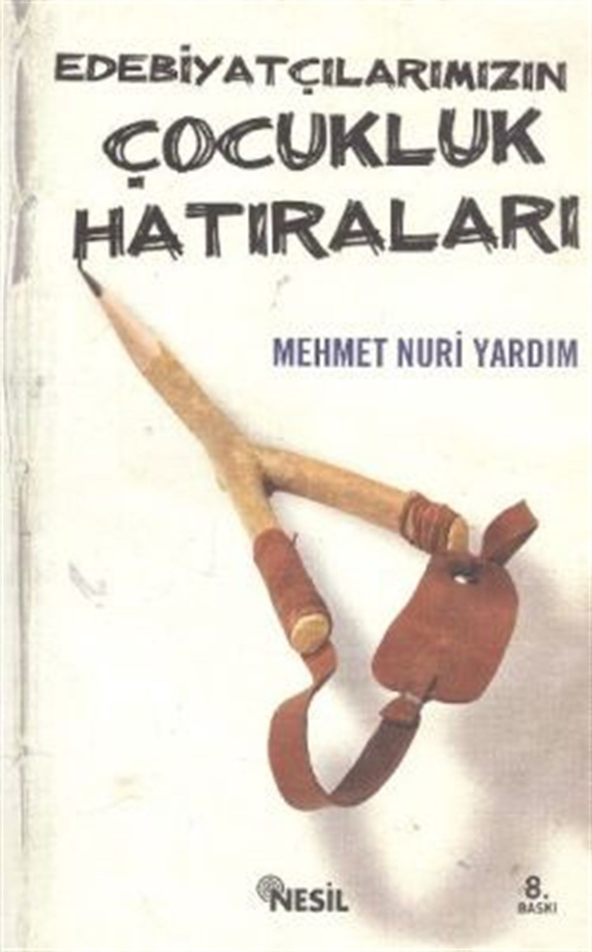 Edebiyatçılarımızın Çocukluk Hatıraları