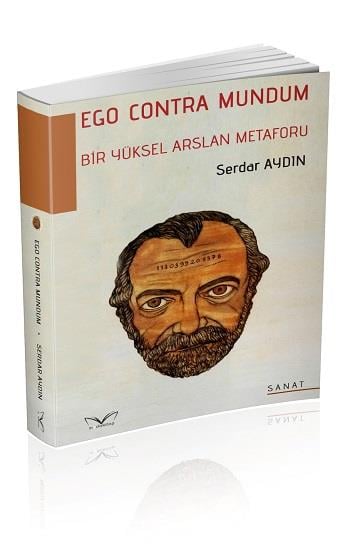 Ego Contra Mundum - Bir Yüksel Arslan Metaforu