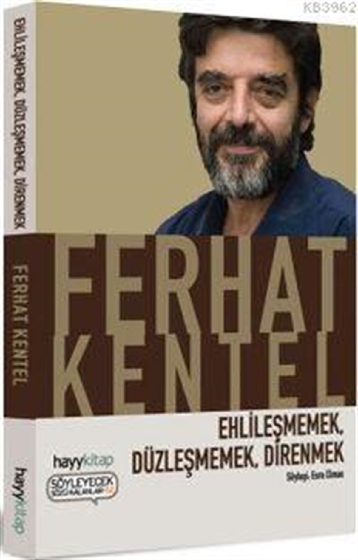 Ehlileşmemek, Düzleşmemek, Direnmek